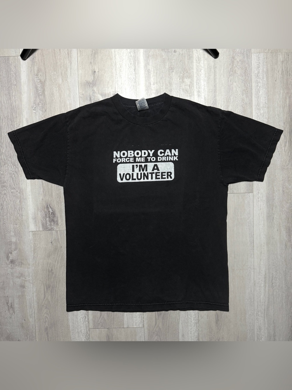 21x27 | 2000s Nobody Can Force Me To Drink I’m A Volunteer Vintage T-Shirt